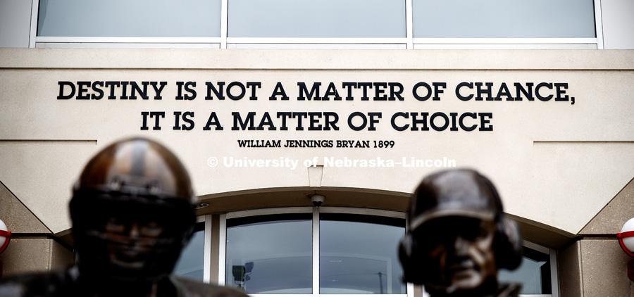 Williams Jennings Bryan quote on north entrance to Memorial Stadium. Destiny is not a matter of chance, it is a matter of choice. March 27, 2017. Photo by Craig Chandler / University Communication.